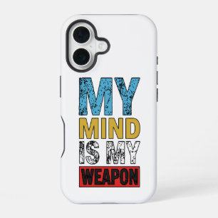 My Mind Is My Weapon Motivational Quote iPhone 16 Case