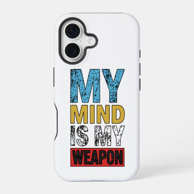 My Mind Is My Weapon Motivational Quote iPhone 16 Case (Back)