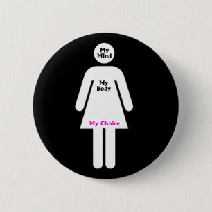 My Mind, My Body, My Choice 6 Cm Round Badge