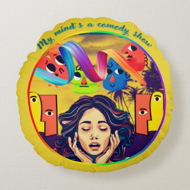 My mind’s a comedy show round cushion (Front)