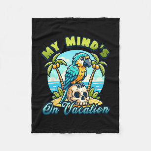 My Mind’s On Vacation Funny Parrot Design Fleece Blanket