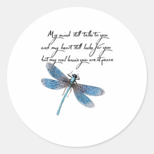 My Mind Still Talks To You And My Heart Dragonfly  Classic Round Sticker