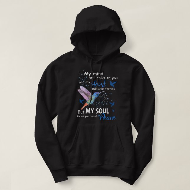 My Mind Still Talks To You And My Heart Hummingbir Hoodie (Design Front)