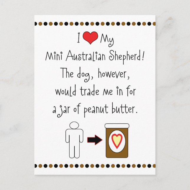 My Mini Australian Shepherd Loves Peanut Butter Postcard (Front)