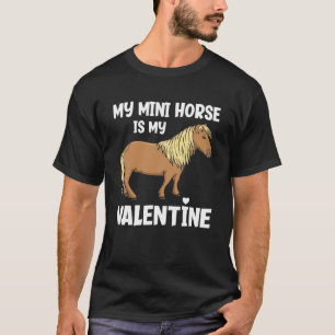My Mini Horse is My Valentine  Miniature Horse T-Shirt