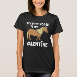 My Mini Horse is My Valentine  Miniature Horse T-Shirt