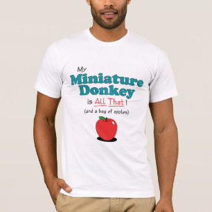 My Miniature Donkey is All That! Funny Donkey T-Shirt