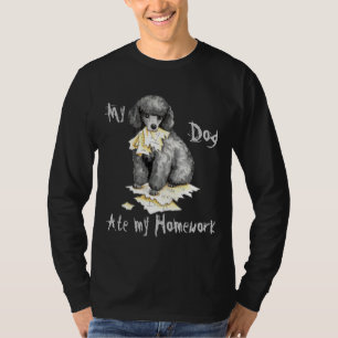 My Miniature Poodle Ate My Homework T-Shirt