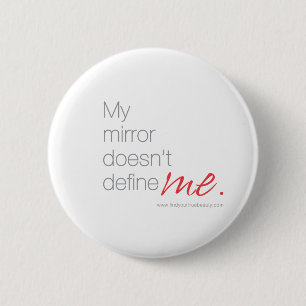 My Mirror Doesn't Define Me 6 Cm Round Badge