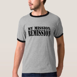MY MISSION: REMISSION Ringer T-Shirt