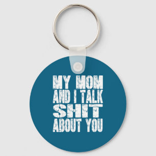 My Mom And I Talk About You Dad Mom Father Mother Key Ring