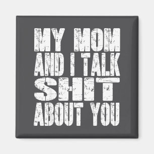 My Mom And I Talk About You Dad Mom Father Mother Magnet
