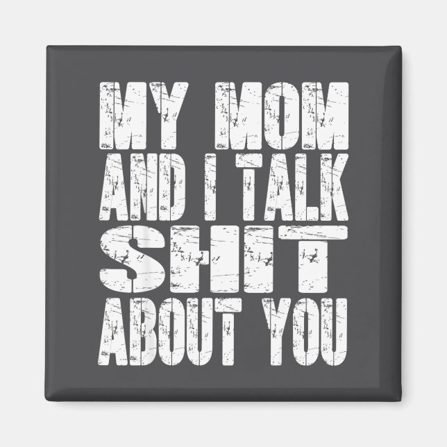 My Mom And I Talk About You Dad Mom Father Mother  Magnet (Front)