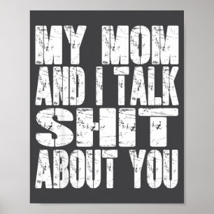 My Mom And I Talk About You Dad Mom Father Mother  Poster