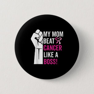 My Mom Beat Breast Cancer Like A Boss Warrior Surv 6 Cm Round Badge