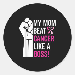 My Mom Beat Breast Cancer Like A Boss Warrior Surv Classic Round Sticker