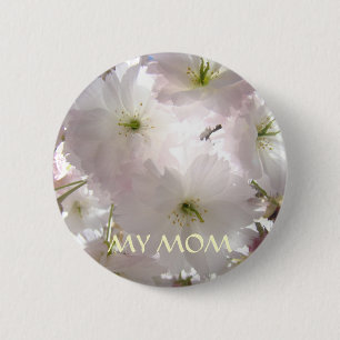 MY MOM Buttons PINK BLOSSOMS SPRING FLOWERS