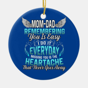 My Mom Dad Remembering You Is Easy I Do It Ceramic Tree Decoration