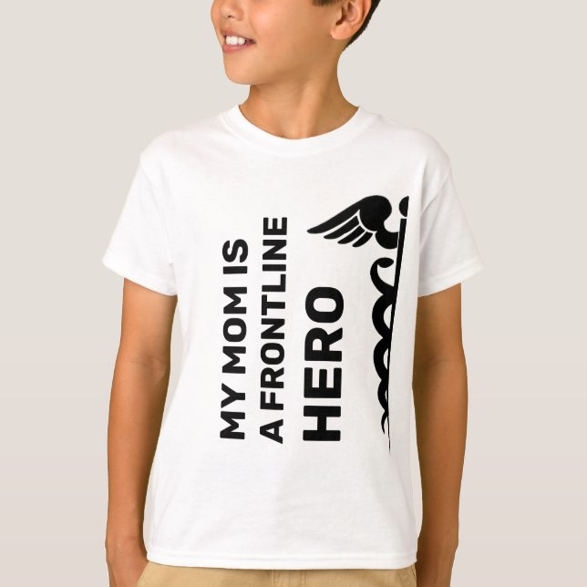 My Mom Frontline Hero Coronavirus Covid19 T-Shirt (Front)