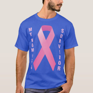 My Mom is a Breast Cancer Survivor Pink Ribbon  T-Shirt