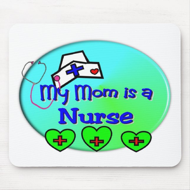 "MY MOM is a nurse"  For Nurses kids Mouse Mat (Front)