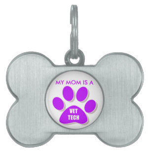 MY MOM IS A VET TECH PAW DOG TAG