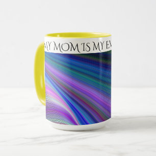 "MY MOM IS MY EVERYTHING" COFFEE OR TEA MUG. MUG