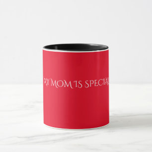 'MY MOM IS SPECIAL' red balloons two toned mug. Mug