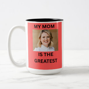 MY MOM IS THE GREATEST Two-Tone COFFEE MUG