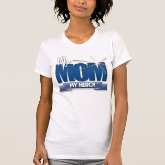 My MOM, My HERO! T-Shirt