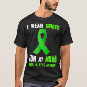 MY MOM MY MENTAL ILLNESS WARRIOR T-Shirt