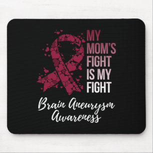 My Mom’s Fight Is My Fight Brain Aneurysm Awarenes Mouse Mat
