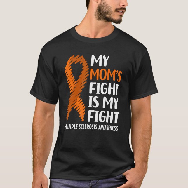My Mom s Fight Multiple Sclerosis MS Awareness T-Shirt (Front)