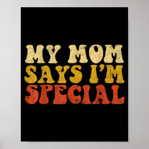 My Mom Says Special Sons Daughters Poster