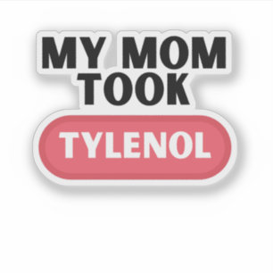 My mom took tylenol
