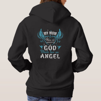 My MOM was so amazing god made her an angel Hoodie