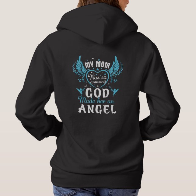 My MOM was so amazing god made her an angel Hoodie (Back)