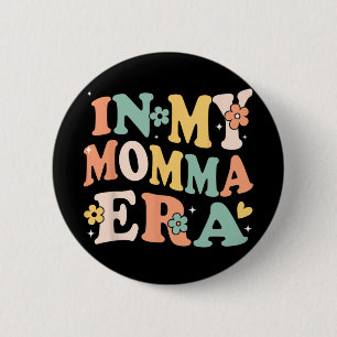 My Momma Era Funny Sarcastic Groovy Retro Mothers 6 Cm Round Badge