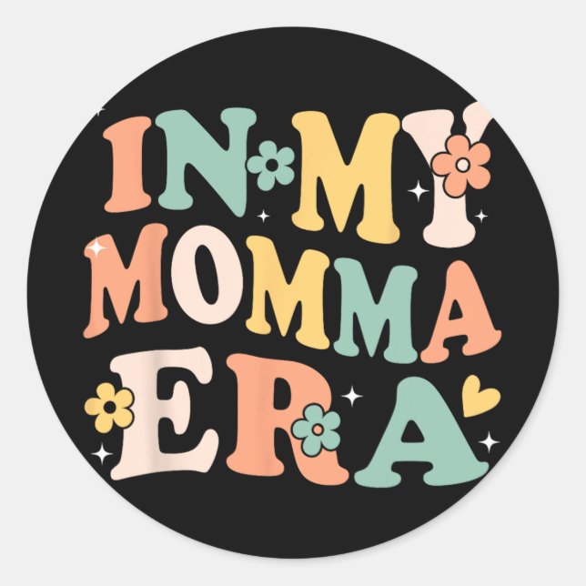 My Momma Era Funny Sarcastic Groovy Retro Mothers  Classic Round Sticker (Front)