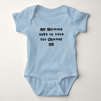 My Momma says to vote for Obama! 08 Baby Bodysuit