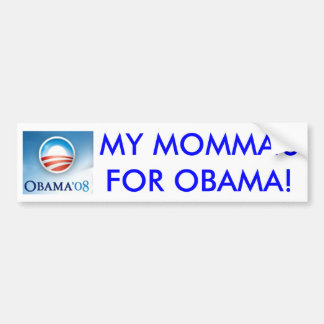My Momma's for Obama Bumper Sticker