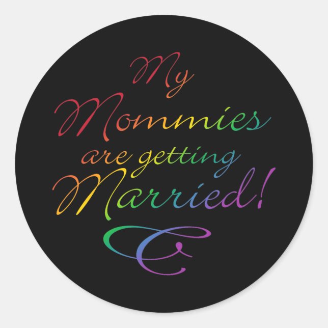 My Mommies Are Getting Married Classic Round Sticker (Front)