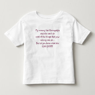 my MOMMY can't do most of the things that your ... Toddler T-Shirt