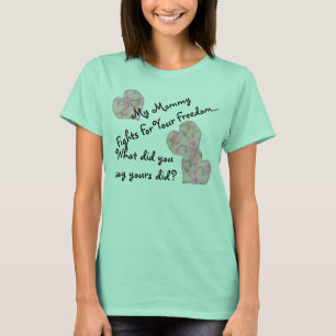 My Mommy Fights For Your Freedom T-Shirt