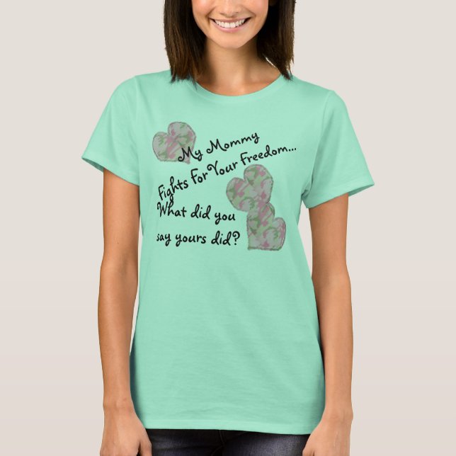My Mommy Fights For Your Freedom T-Shirt (Front)