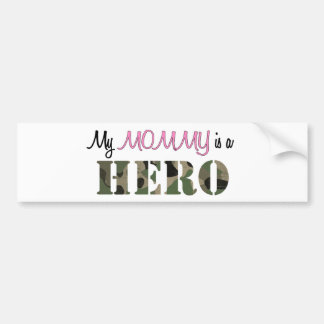 My MOMMY is a HERO Bumper Sticker