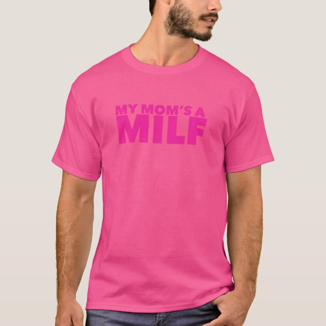My Moms a MILF family T-Shirt (Front)