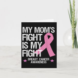 My Moms Fight Is My Fight Breast Cancer Awareness Card