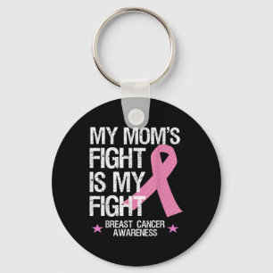 My Moms Fight Is My Fight Breast Cancer Awareness Key Ring