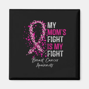 My Moms Fight Is My Fight Breast Cancer Awareness  Magnet